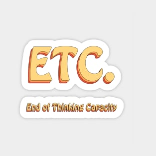 ETC End of Thinking Capacity Groovy Sticker